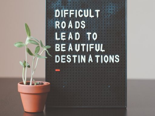 difficult roads lead to beautiful destinations desk decor